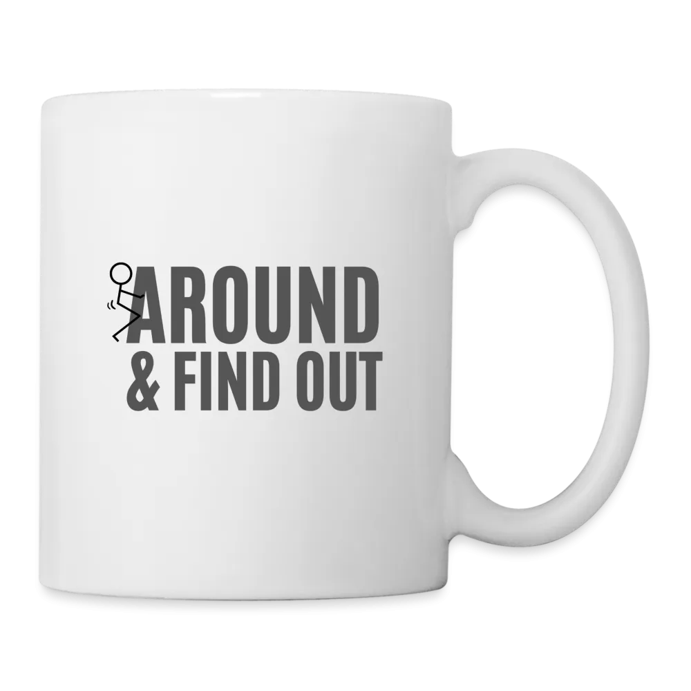 F Around and Find Out Coffee Mug