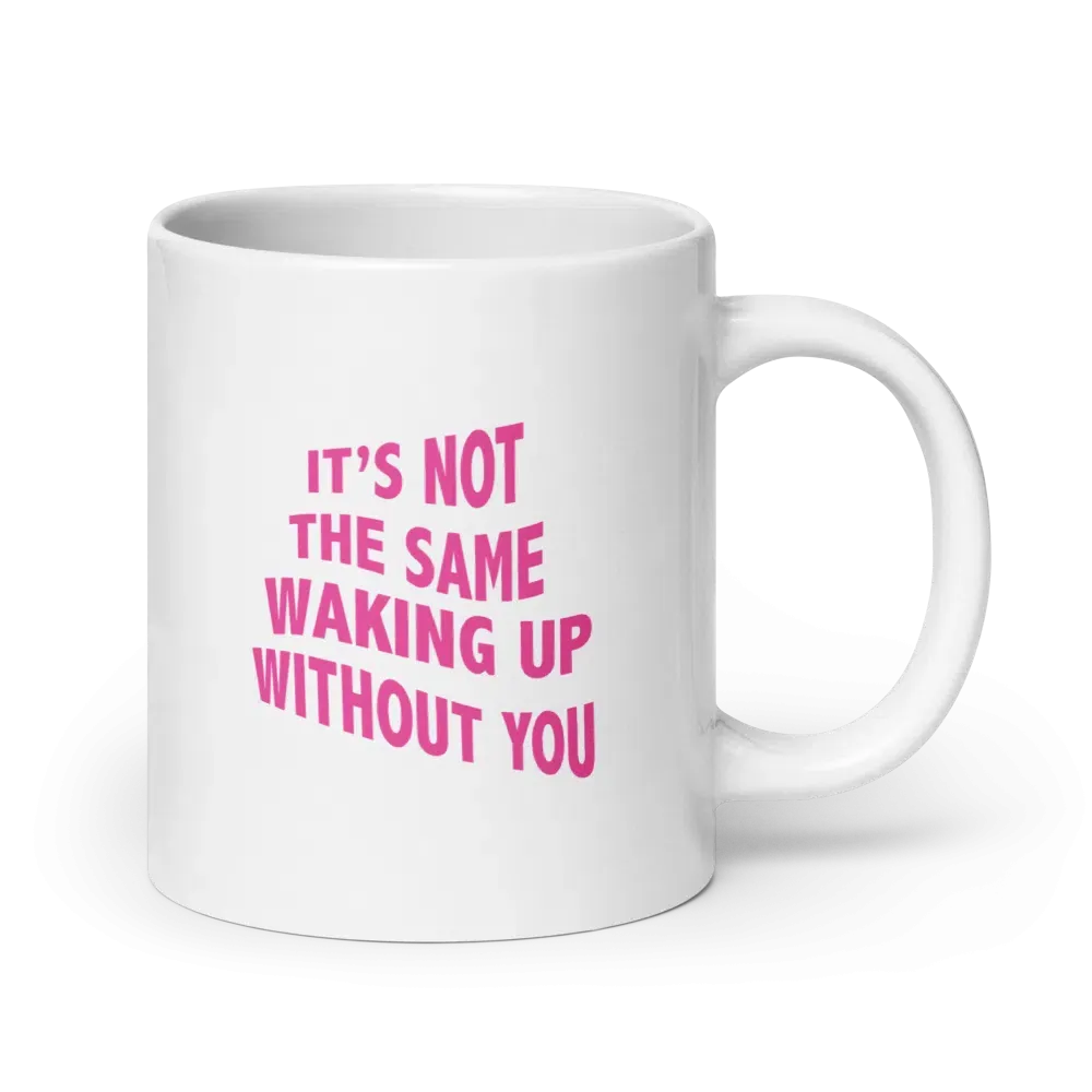 Not The Same Mug