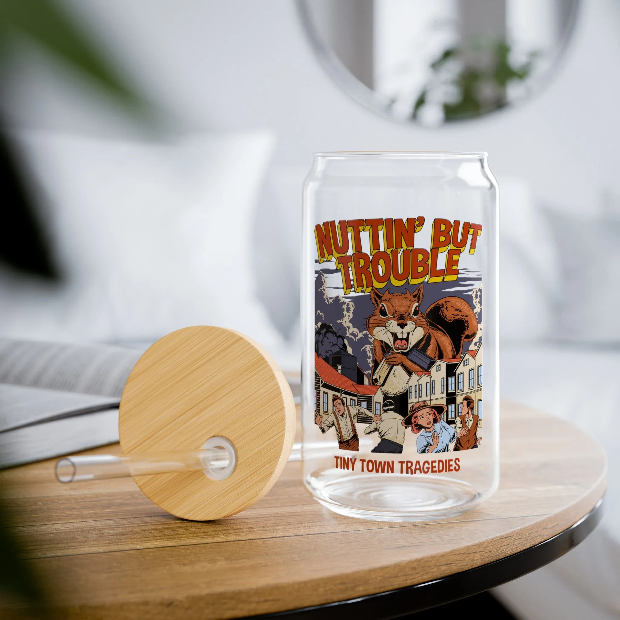 Nuttin But Trouble, Tiny Town Tragedies - Sipper Glass, 16oz