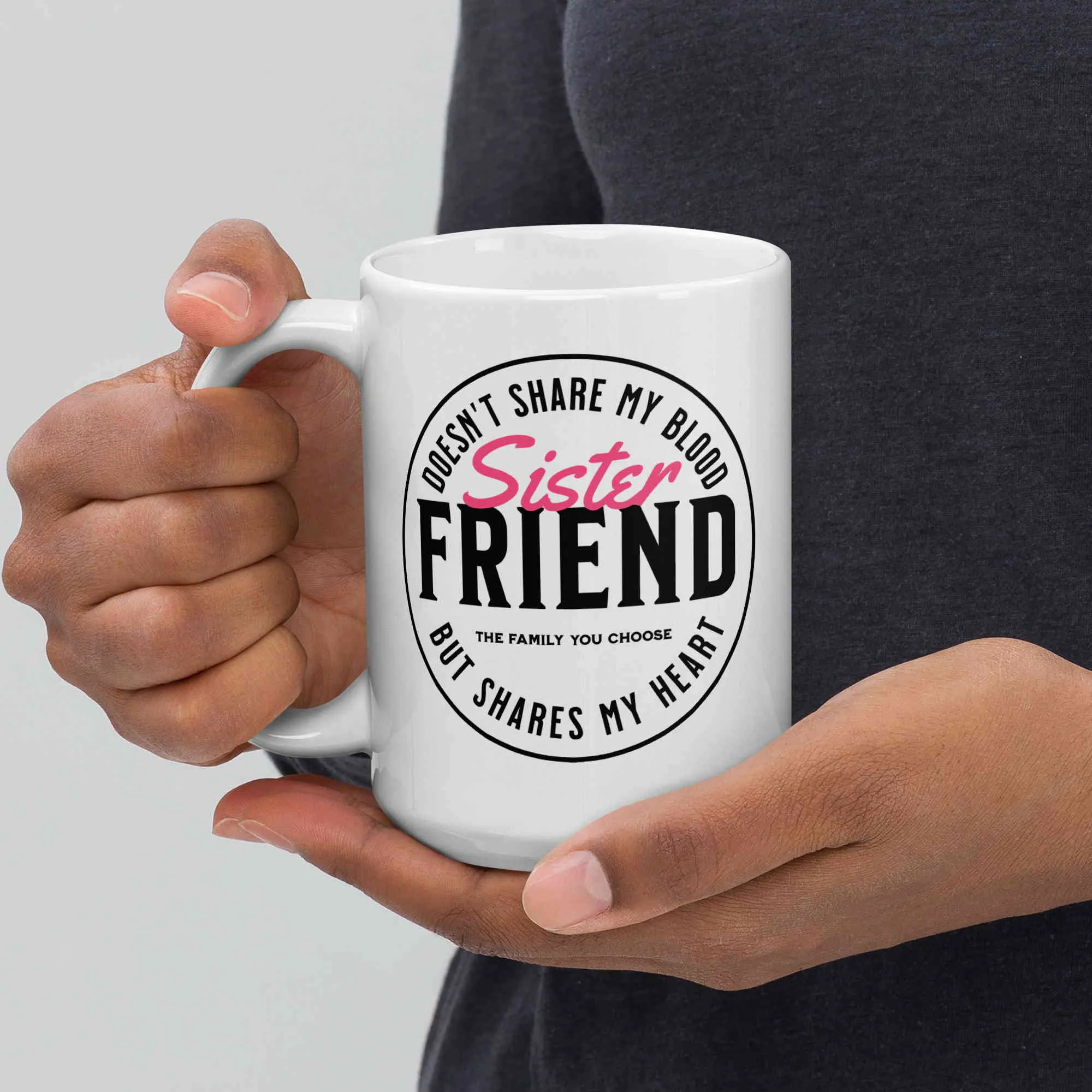 Sister Friend Mug (11oz, 15oz, 20oz)