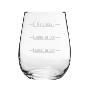 Small Glass, Large Glass, My Glass Novelty Stemless Wine Tumbler