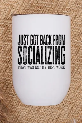 Socializing Not My Best Work Graphic Wine Tumbler